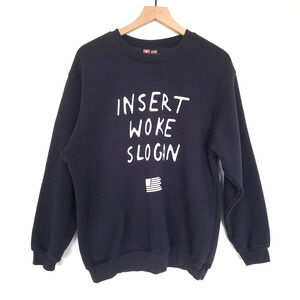 Bay Side INSERT WOKE SLOGAN Unisex SIZE L Political Black Pullover Sweatshirt US